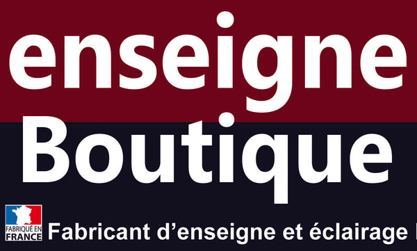 Enseigne boutique Fabricant d'enseignes lumineuses